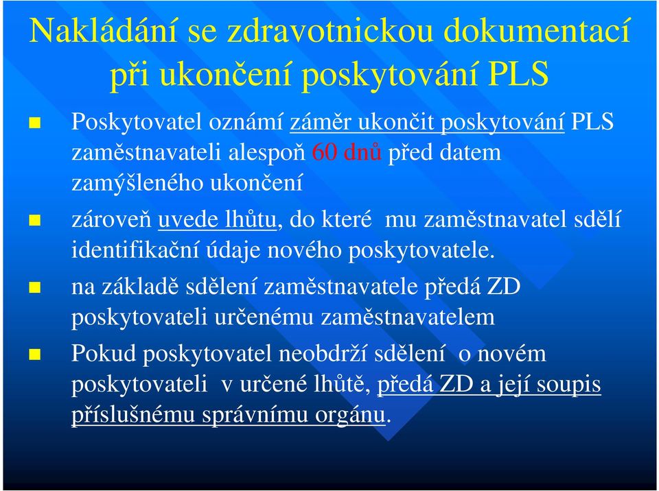 identifikační údaje nového poskytovatele.