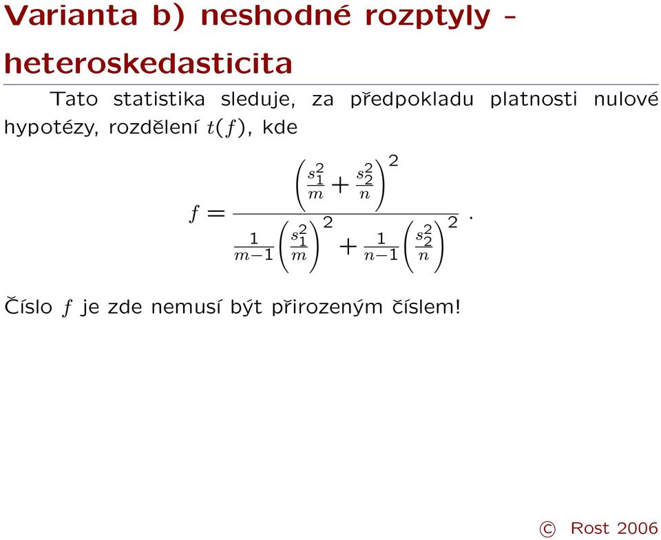 hypotézy, rozdělení t(f), kde (s 1m + s n ) f = ( ) ).