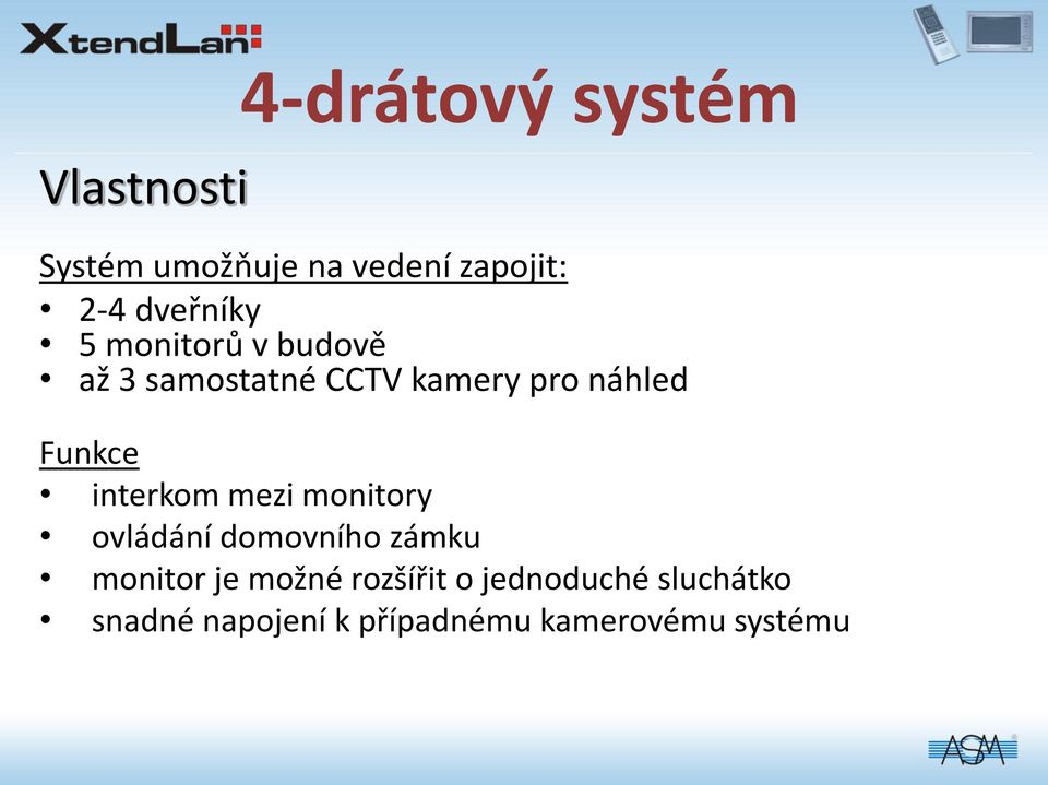 Funkce interkom mezi monitory ovládání domovního zámku monitor je možné