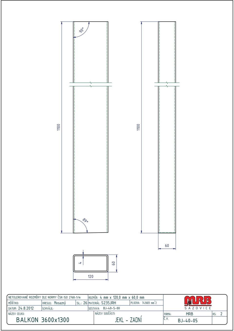 : 26 MATERIÁL: S235JRH BALKON 3600x1300 4 mm x 120,0 mm