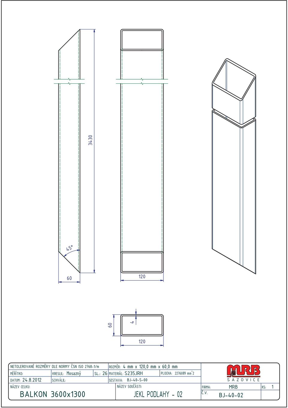 : 26 MATERIÁL: S235JRH 4 mm x 120,0 mm x 60,0 mm