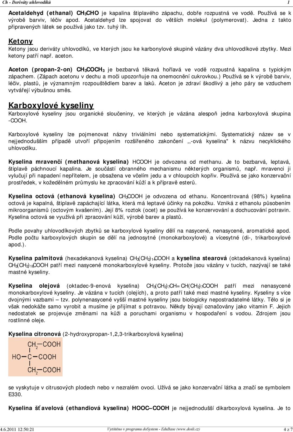 aceton. Aceton (propan-2-on) CH 3COCH 3 je bezbarvá těkavá hořlavá ve vodě rozpustná kapalina s typickým zápachem. (Zápach acetonu v dechu a moči upozorňuje na onemocnění cukrovkou.