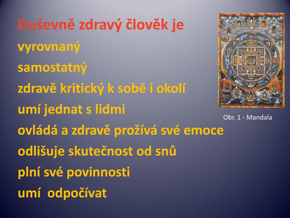 ovládá a zdravě prožívá své emoce odlišuje