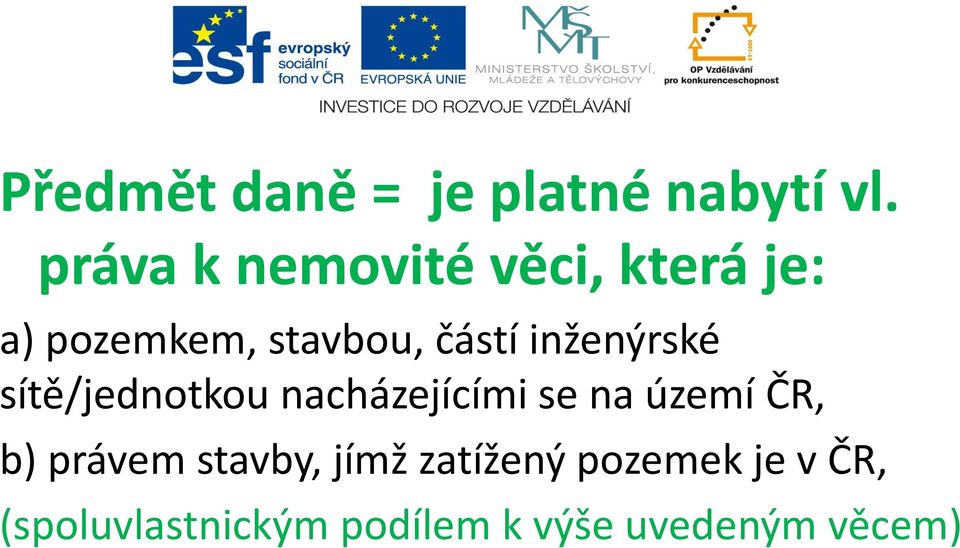 inženýrské sítě/jednotkou nacházejícími se na území ČR, b)