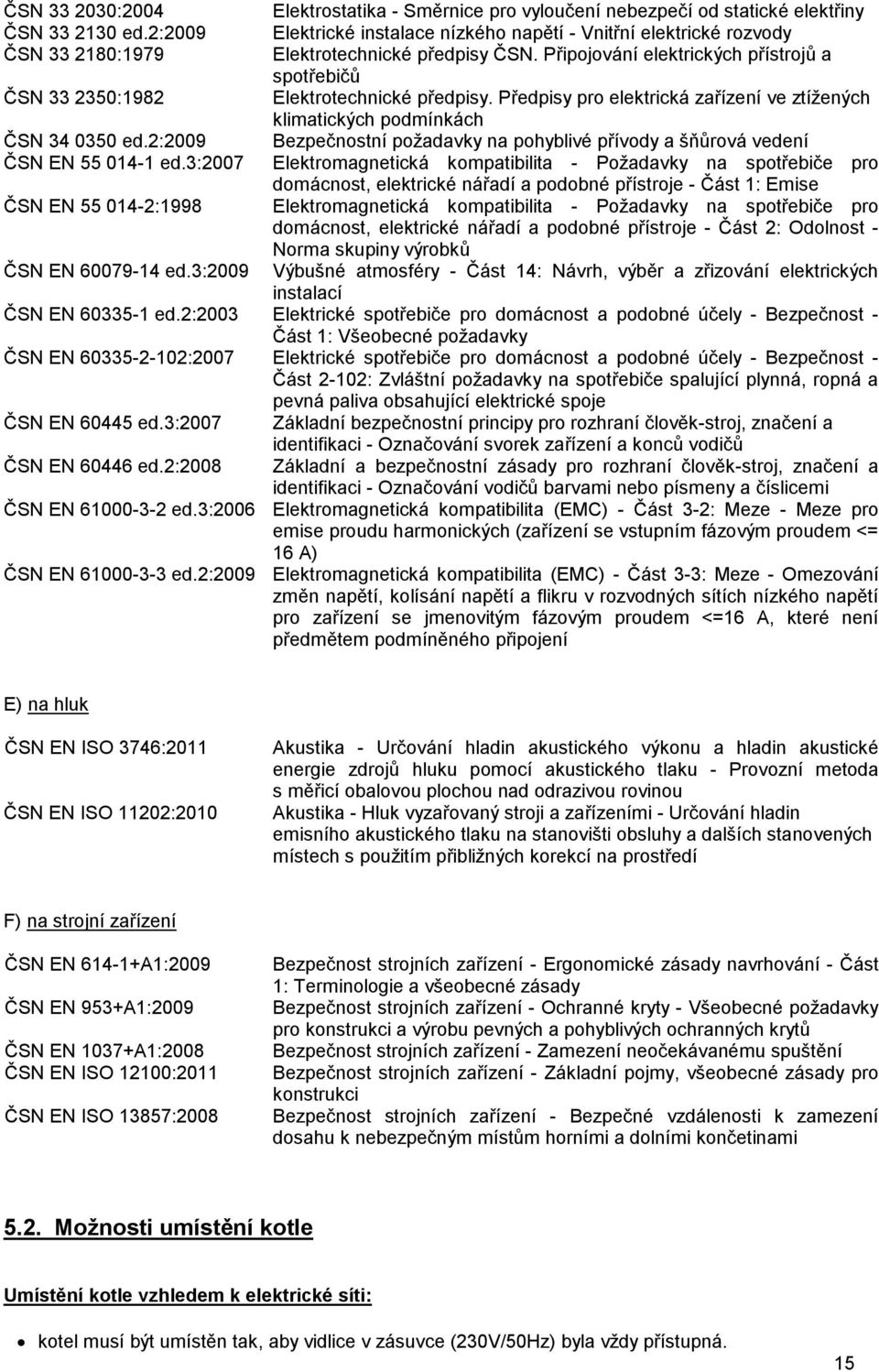 Připojování elektrických přístrojů a spotřebičů Elektrotechnické předpisy.