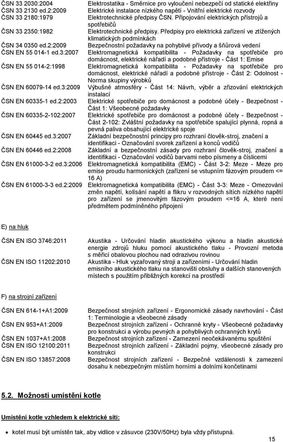 Připojování elektrických přístrojů a spotřebičů Elektrotechnické předpisy.