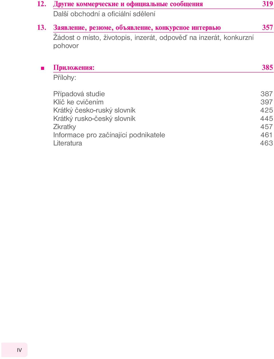 pohovor : 385 Přílohy: Případová studie 387 Klíč ke cvičením 397 Krátký