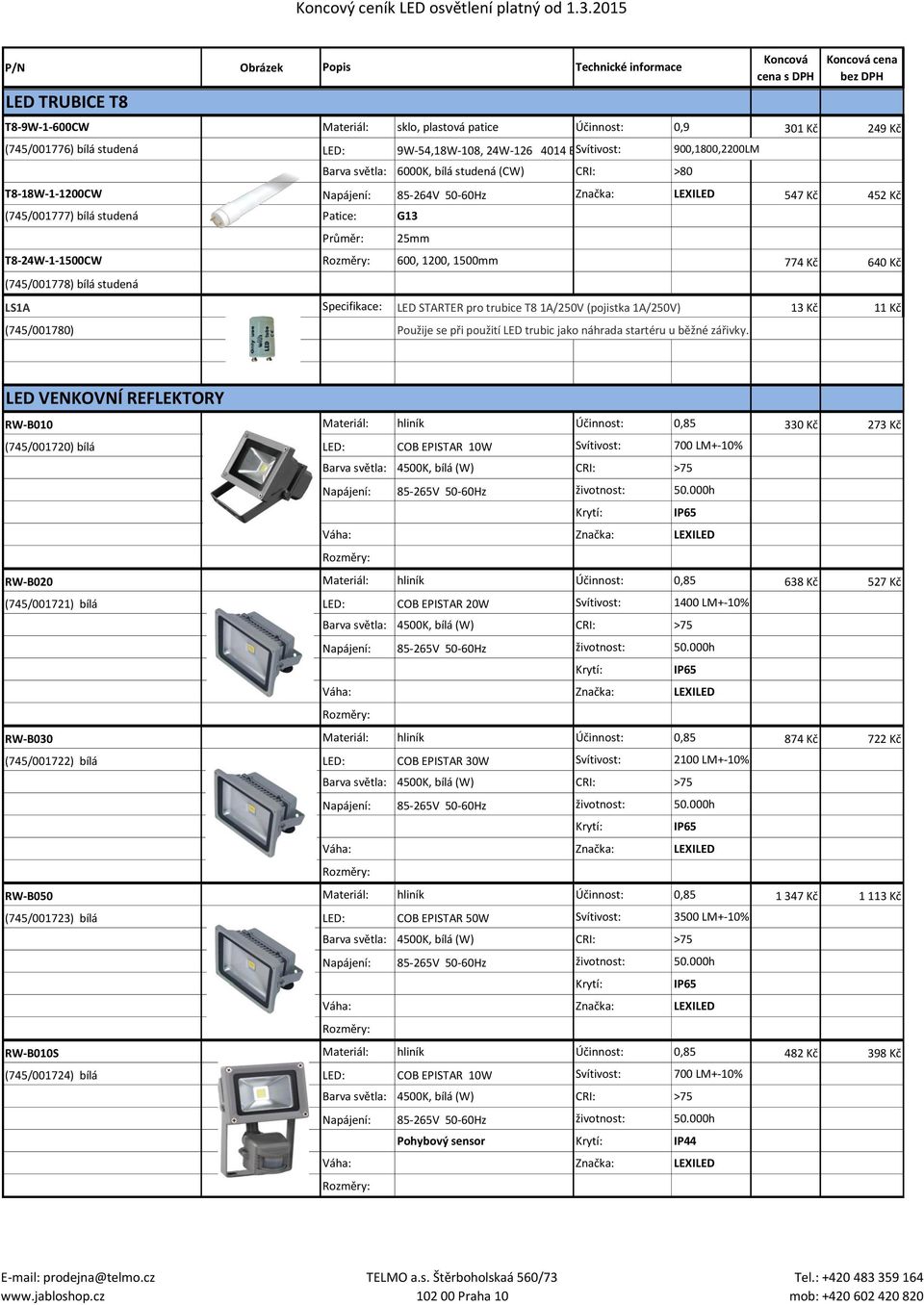 T8-24W-1-1500CW 600, 1200, 1500mm 774 Kč 640 Kč (745/001778) bílá studená LS1A Specifikace: LED STARTER pro trubice T8 1A/250V (pojistka 1A/250V) 13 Kč 11 Kč (745/001780) Použije se při použití LED