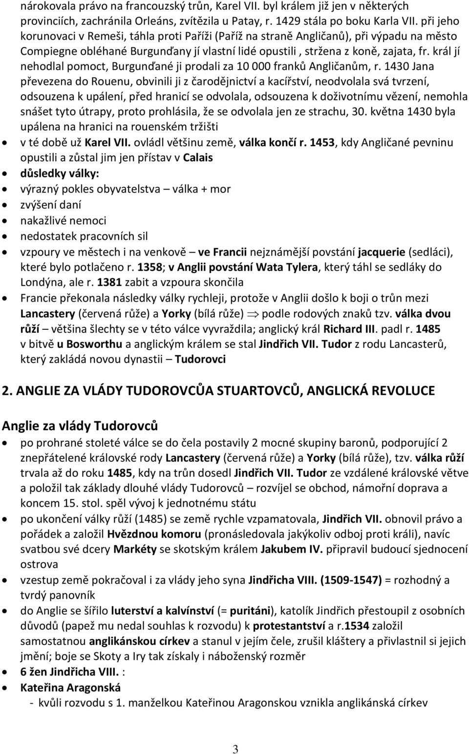král jí nehodlal pomoct, Burgunďané ji prodali za 10 000 franků Angličanům, r.