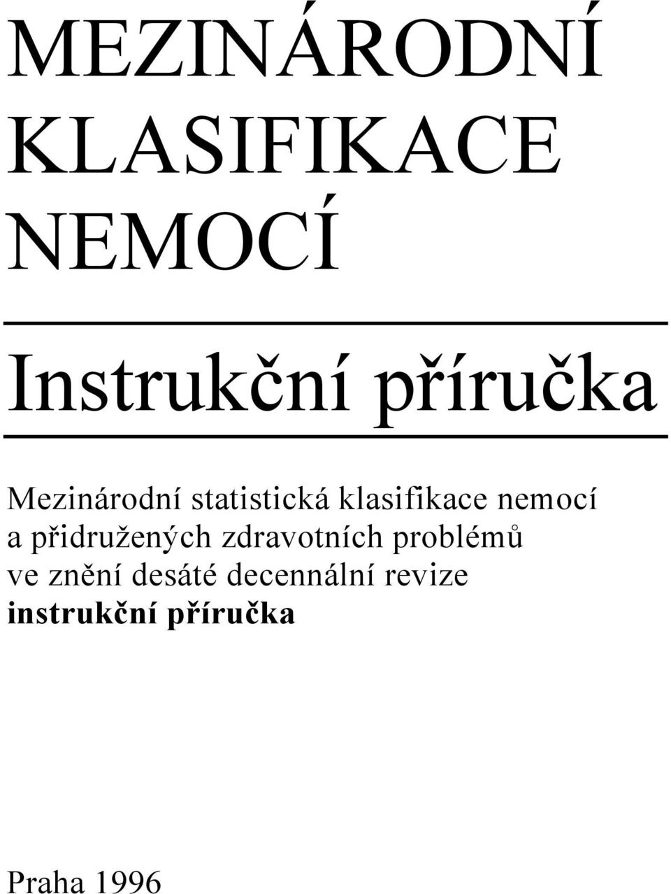 nemocí a přidružených zdravotních problémů ve