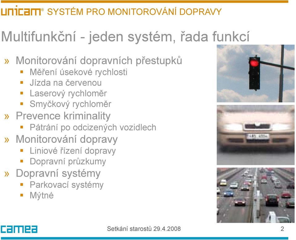 kriminality Pátrání po odcizených vozidlech» Monitorování dopravy Liniové řízení