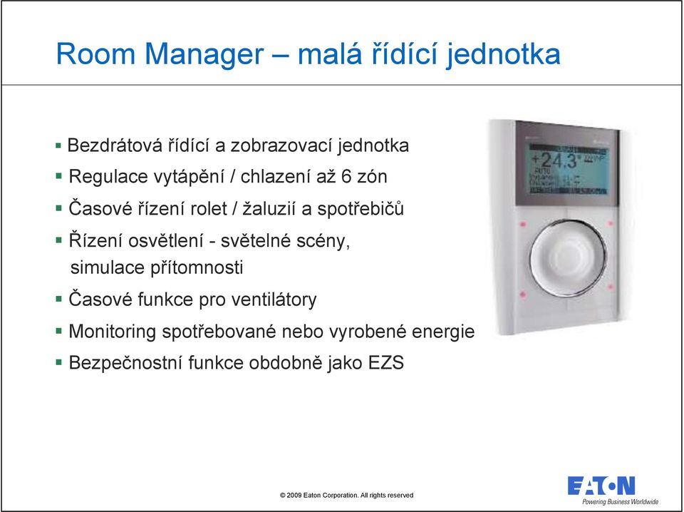 Řízení osvětlení - světelné scény, simulace přítomnosti Časové funkce pro