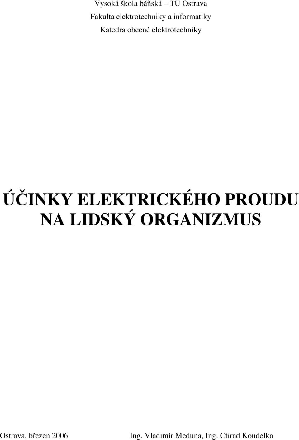 elektrotechniky ÚČINKY ELEKTRICKÉHO PROUDU NA LIDSKÝ