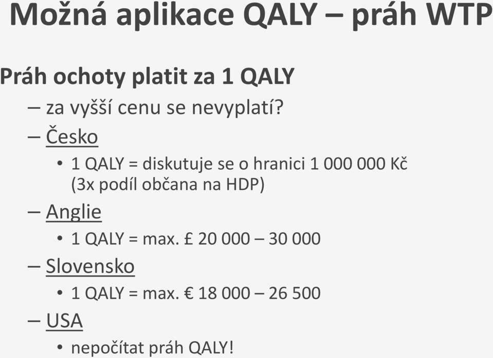 Česko 1 QALY = diskutuje se o hranici 1 000 000 Kč (3x podíl