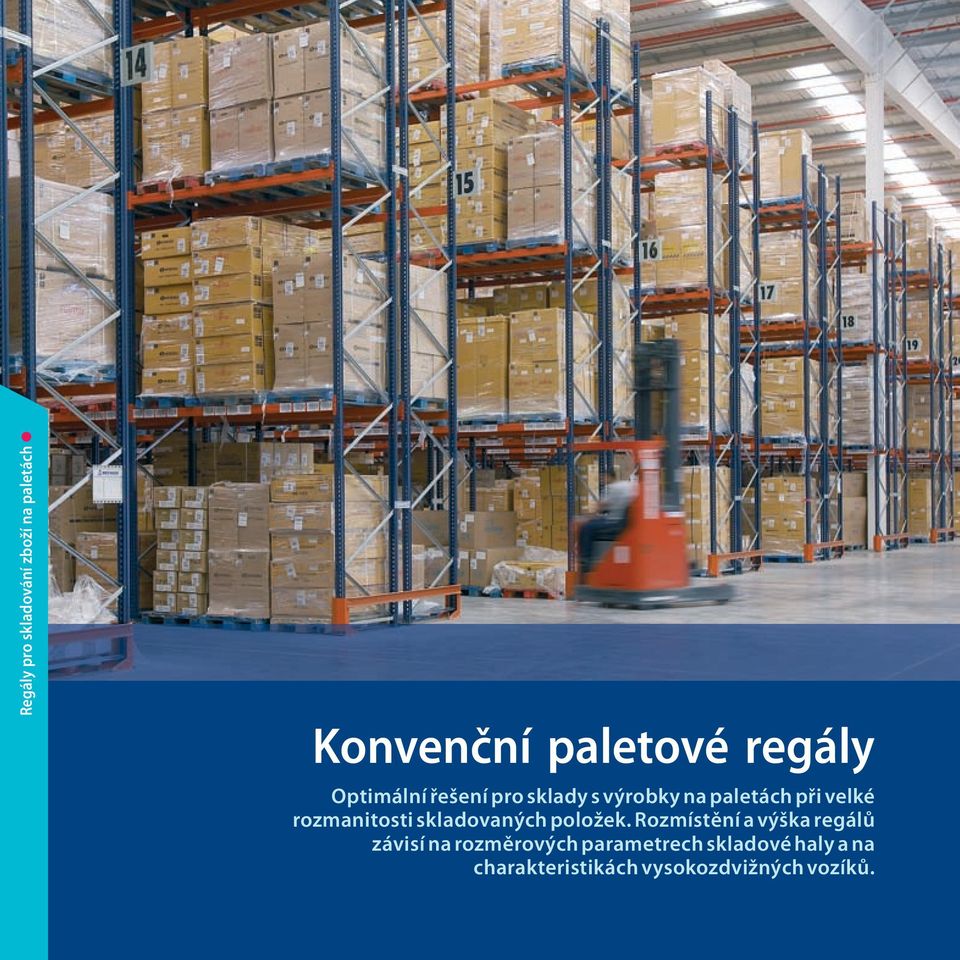 rozmanitosti skladovaných položek.