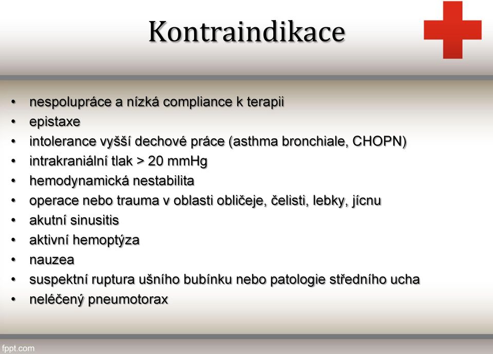 operace nebo trauma v oblasti obličeje, čelisti, lebky, jícnu akutní sinusitis aktivní