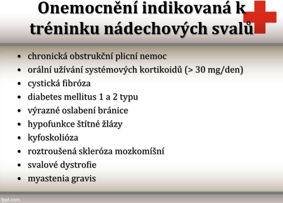 fibróza diabetes mellitus 1 a 2 typu výrazné oslabení bránice hypofunkce