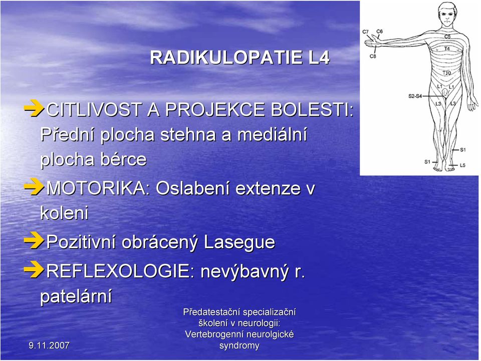 MOTORIKA: Oslabení extenze v koleni Pozitivní
