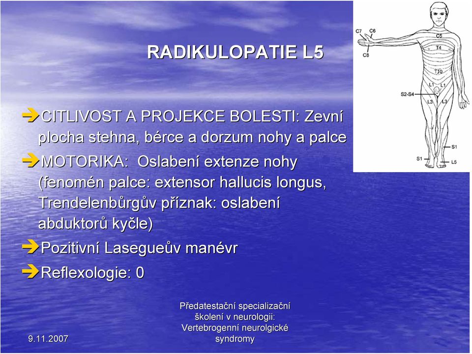 (fenomén n palce: extensor hallucis longus, Trendelenbůrg rgův