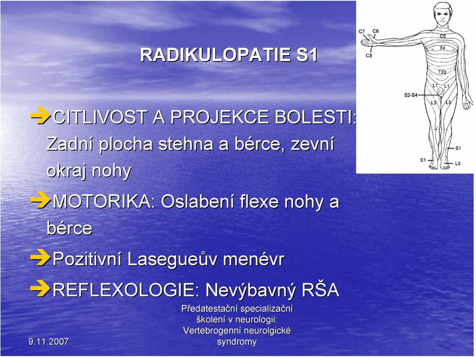 nohy MOTORIKA: Oslabení flexe nohy a bérce