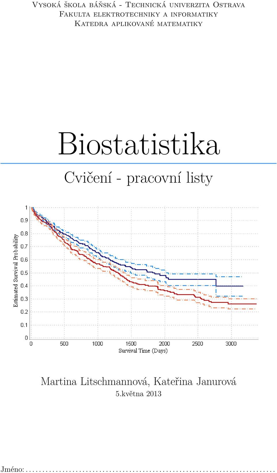 Cvičení - pracovní listy Martina Litschmannová, Kateřina Janurová 5.