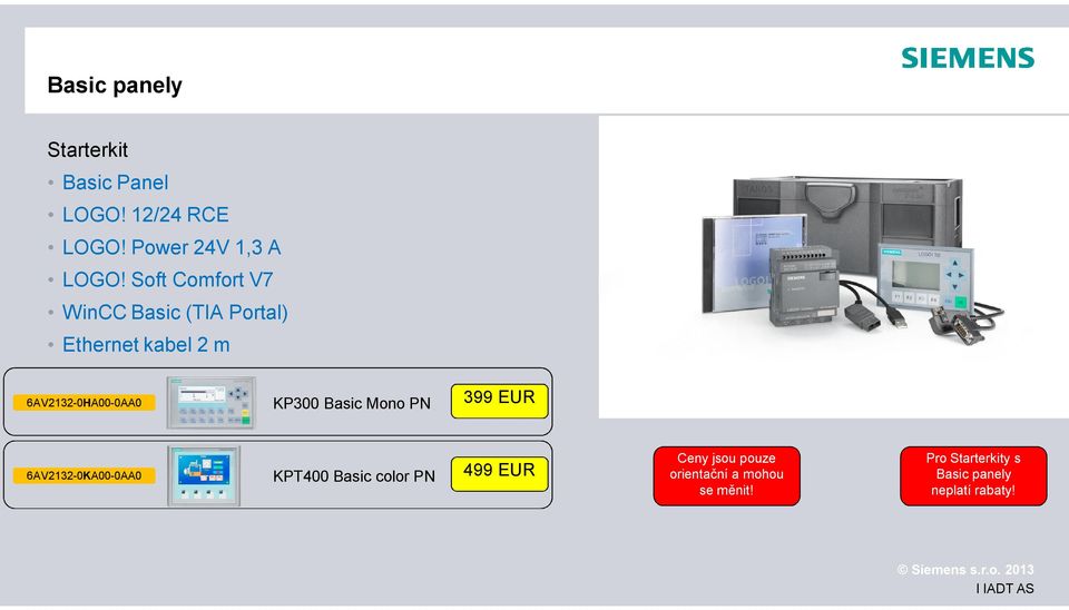 KP300 Basic Mono PN 399 EUR 6AV2132-0KA00-0AA0 KPT400 Basic color PN 499 EUR Ceny