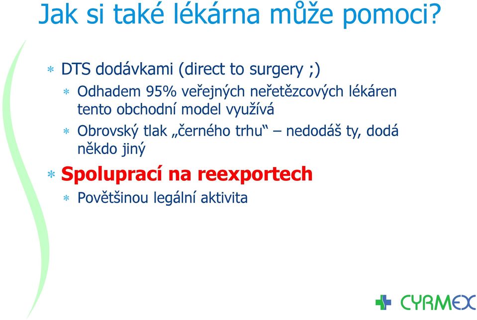 neřetězcových lékáren tento obchodní model využívá Obrovský