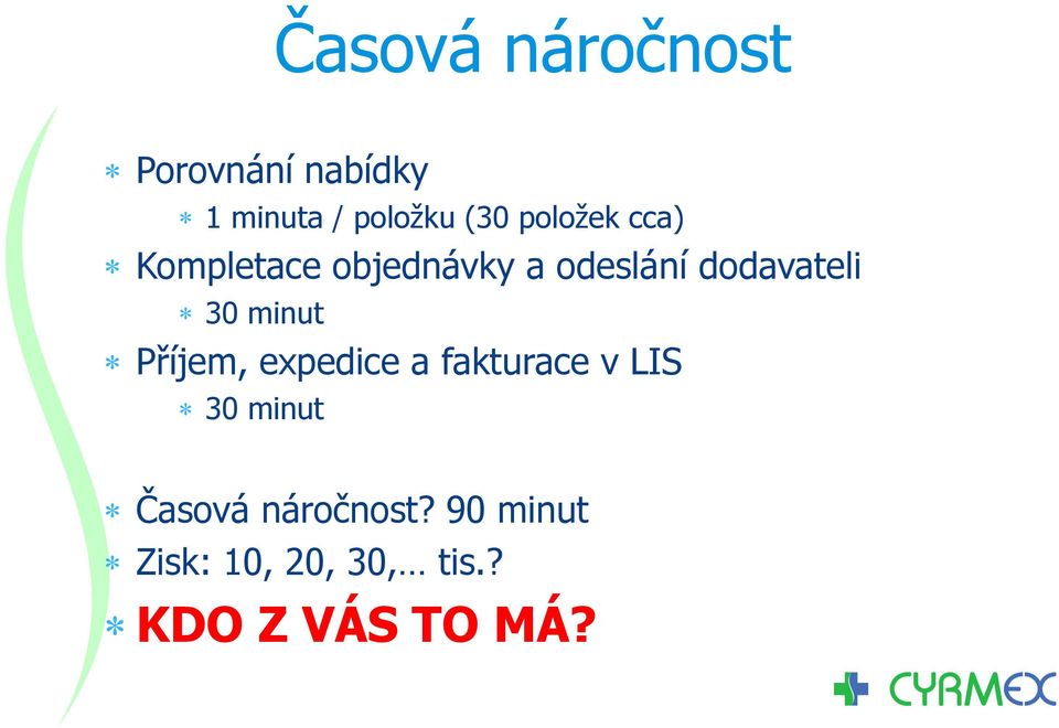 30 minut Příjem, expedice a fakturace v LIS 30 minut