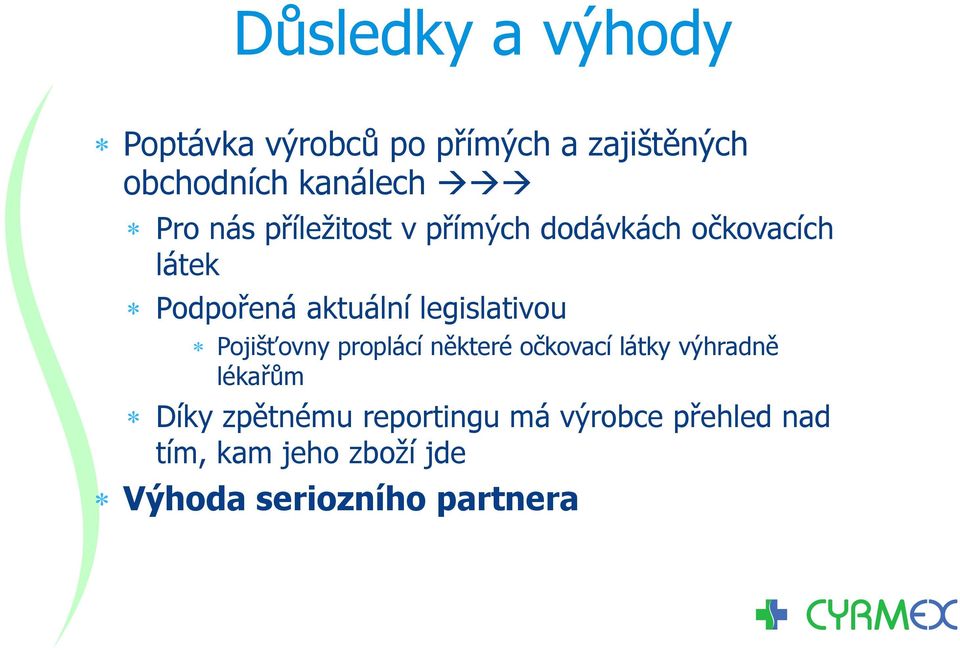 legislativou Pojišťovny proplácí některé očkovací látky výhradně lékařům Díky