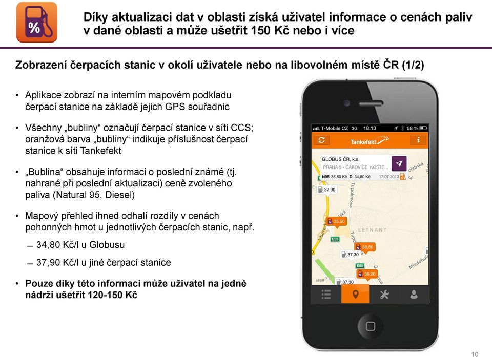 příslušnost čerpací stanice k síti Tankefekt Bublina obsahuje informaci o poslední známé (tj.