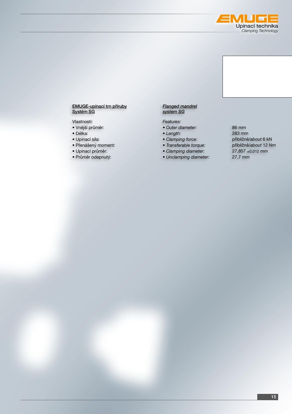 system SG Features: Outer diameter: Length: Clamping force: Transferable torque: Clamping