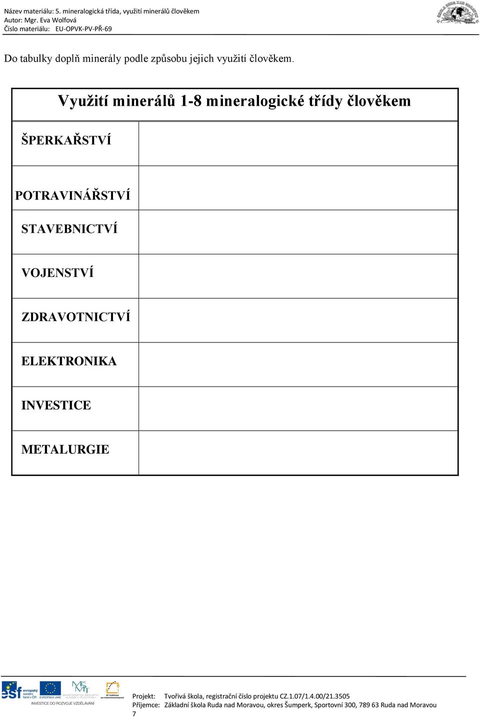 Využití minerálů 1-8 mineralogické třídy člověkem