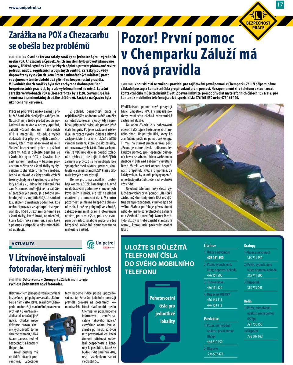 Zarážky jsou vždy doprovázeny vysokým rizikem úrazu a mimořádných událostí, proto se zejména v tomto období dbá přísně na bezpečnostní pravidla.