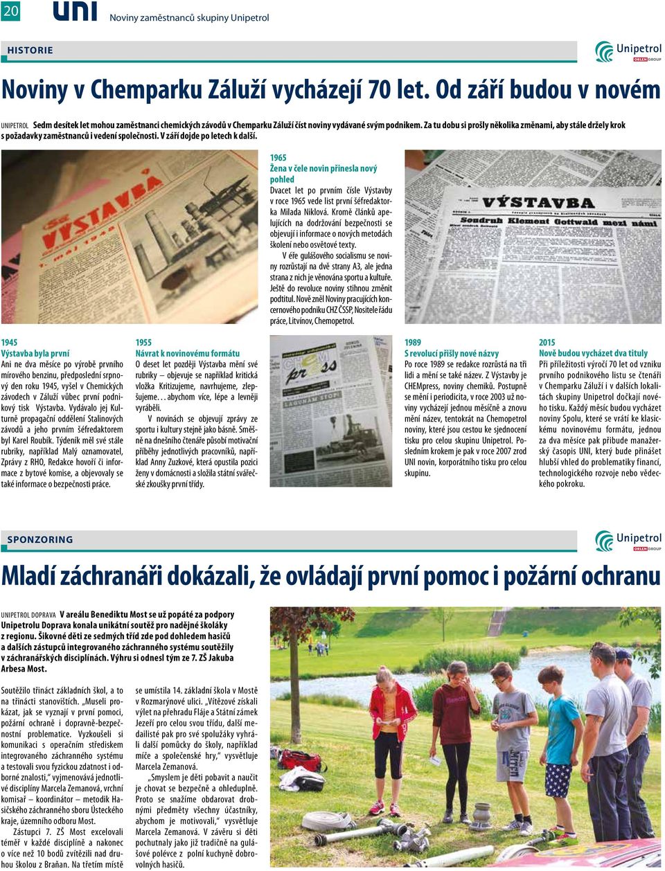 Za tu dobu si prošly několika změnami, aby stále držely krok s požadavky zaměstnanců i vedení společnosti. V září dojde po letech k další.