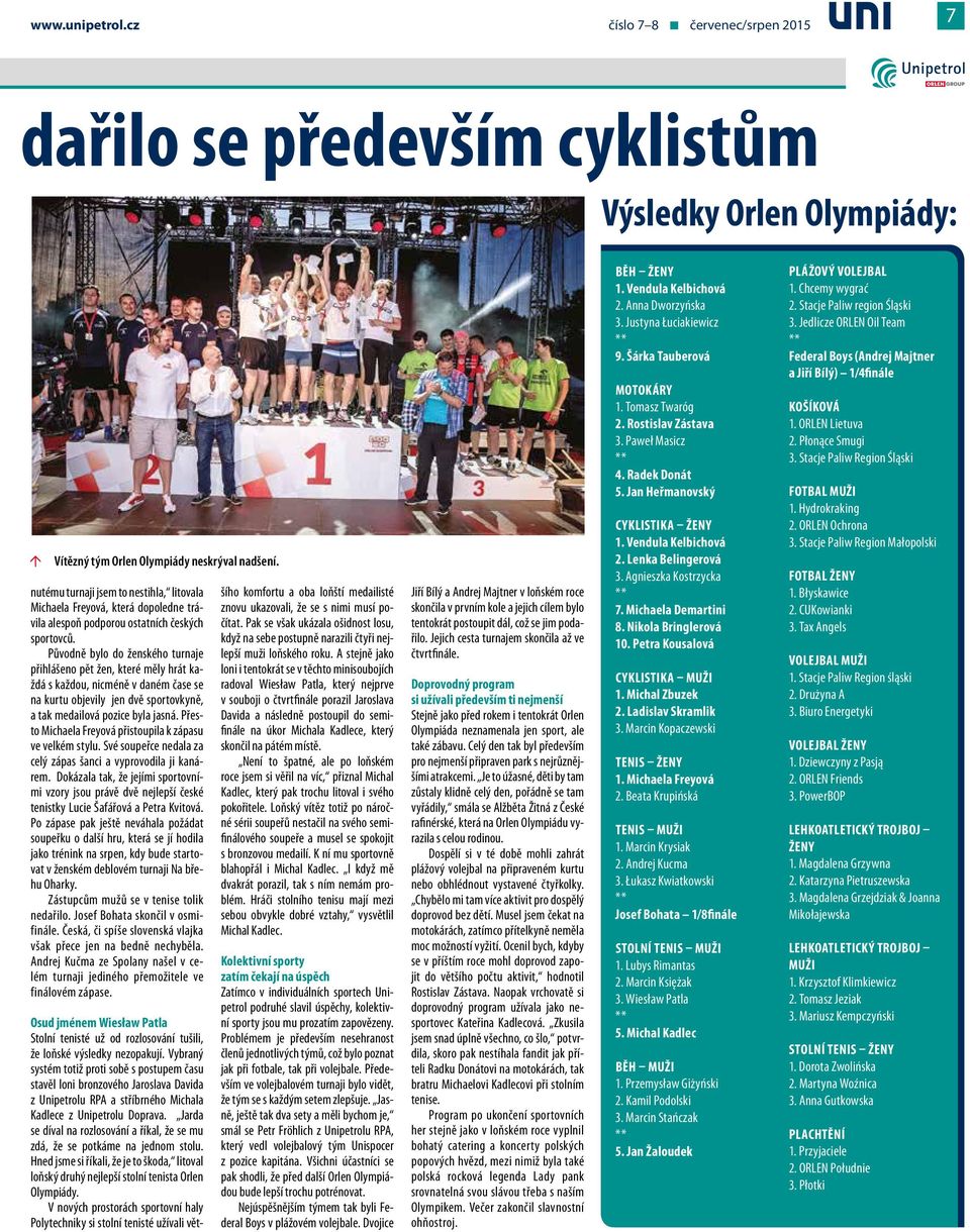 Původně bylo do ženského turnaje přihlášeno pět žen, které měly hrát každá s každou, nicméně v daném čase se na kurtu objevily jen dvě sportovkyně, a tak medailová pozice byla jasná.
