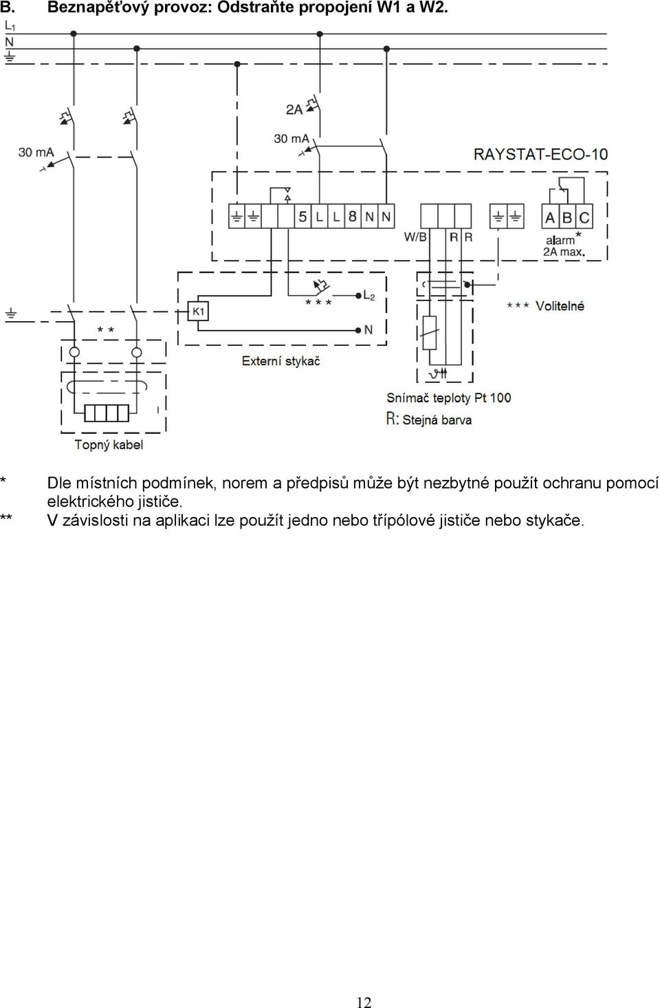 použít ochranu pomocí elektrického jističe.