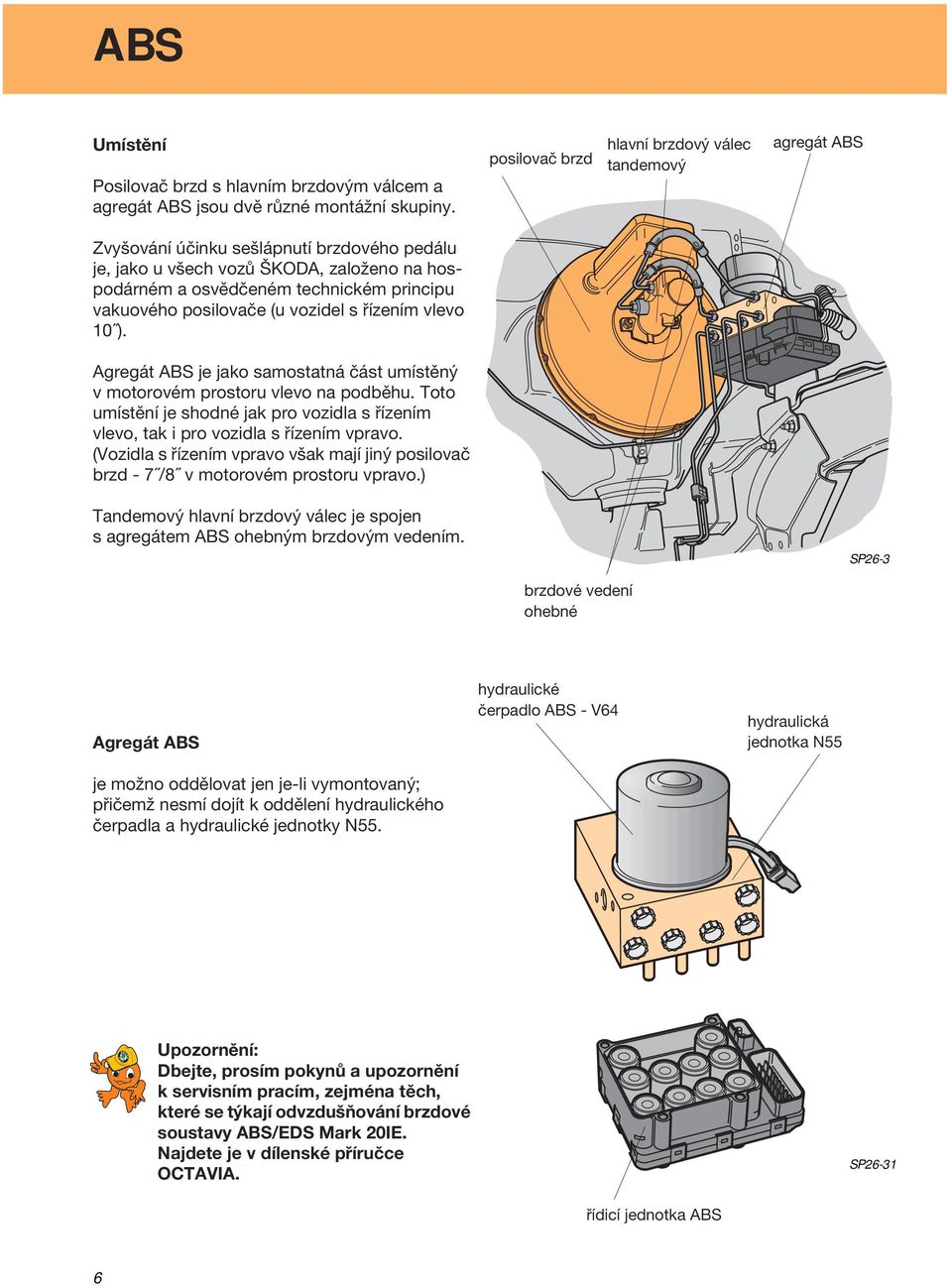 Například byl o doplňkové funkce rozšířen protiblokovací systém ABS, byly  doplněny stávající bezpečnostní systémy airbagů - PDF Free Download