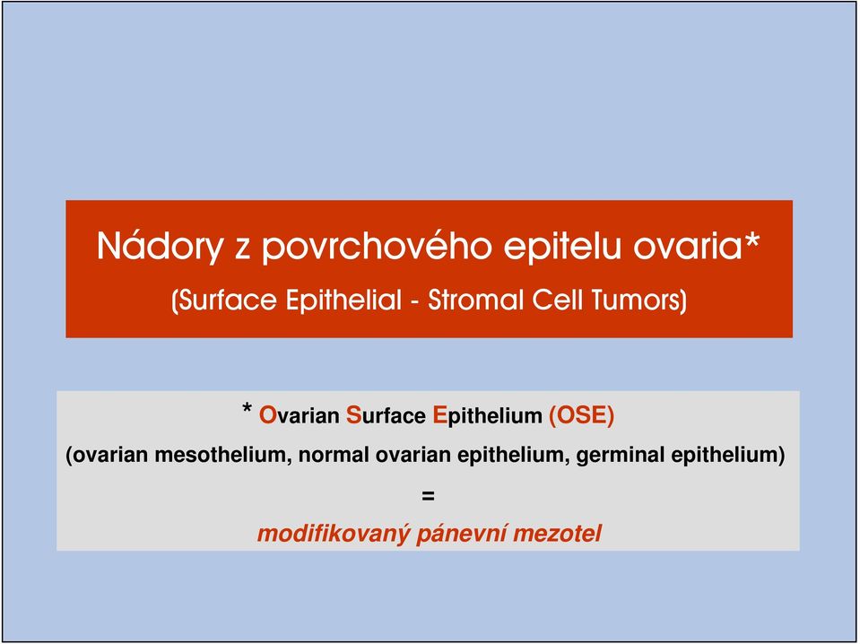 Epithelium (OSE) (ovarian mesothelium, normal ovarian