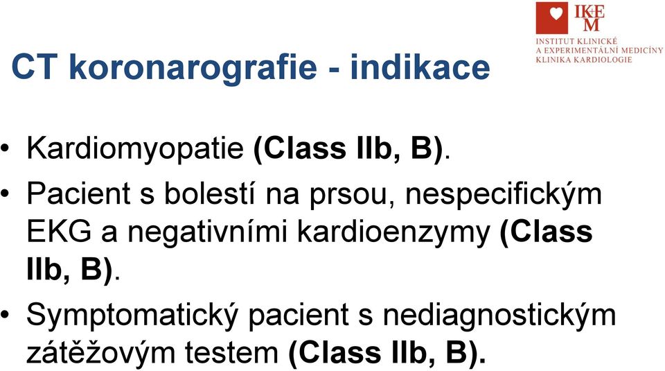 negativními kardioenzymy (Class IIb, B).