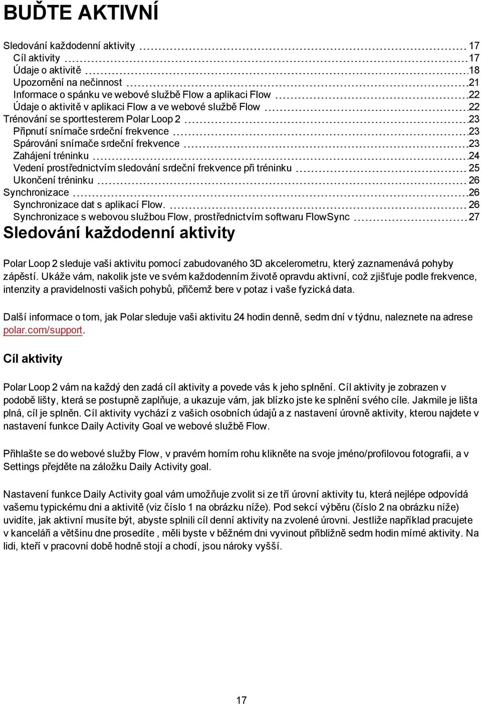 sledování srdeční frekvence při tréninku 25 Ukončení tréninku 26 Synchronizace 26 Synchronizace dat s aplikací Flow.