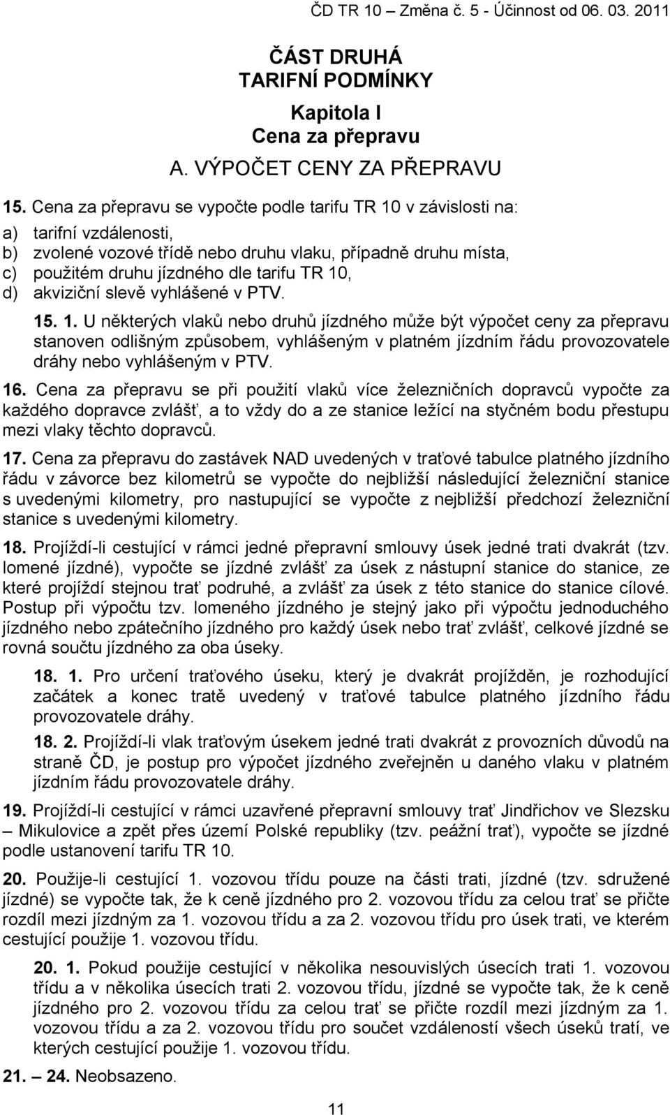 akviziční slevě vyhlášené v PTV. 15