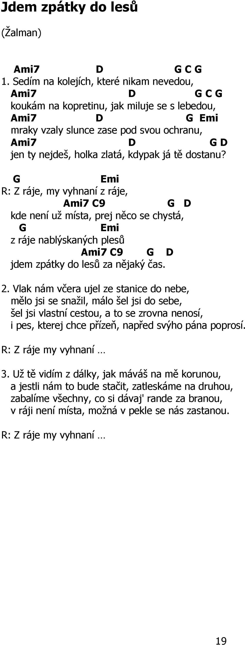 OBSAH Akordy... 2 Amazonka... 3 Babka... 4 Bedna vod whisky... 5 Barbora  píše z tábora... 6 Beskydy... 7 Bláznova ukolébavka... 7 Dál šíny zvoní...  - PDF Free Download