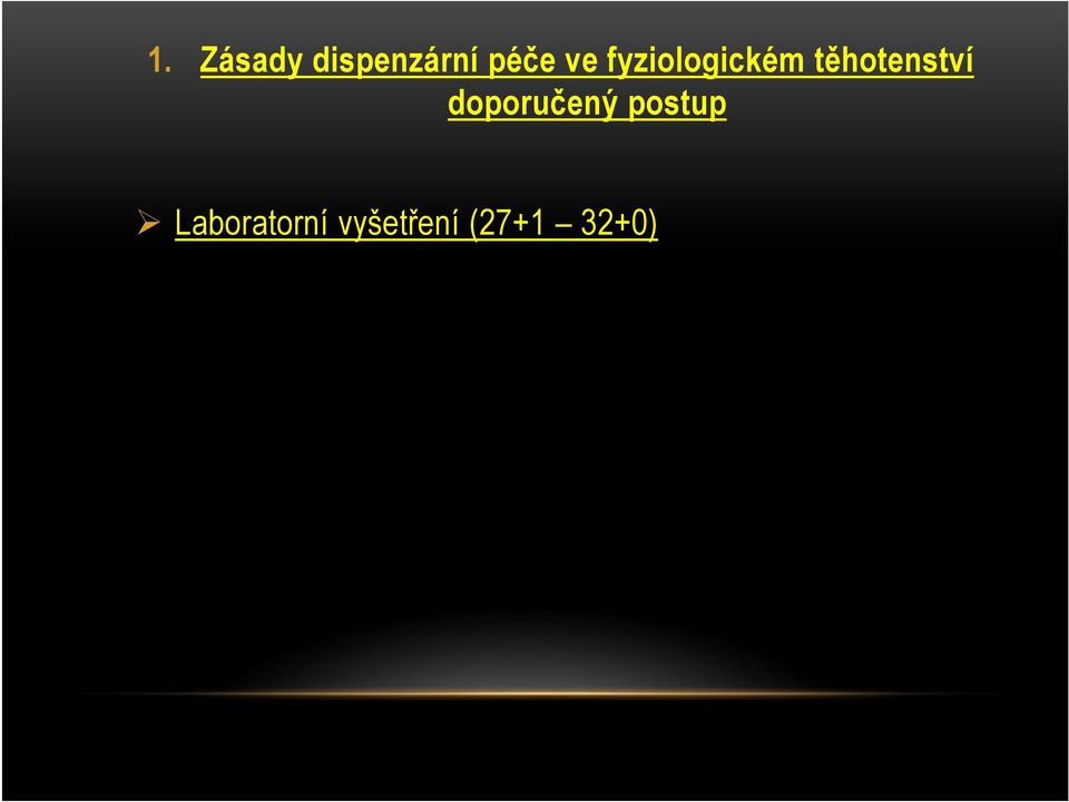 hemoglobinu Serologické vyšetření HIV, HBsAg a protilátek proti syfilis pouze výběrově