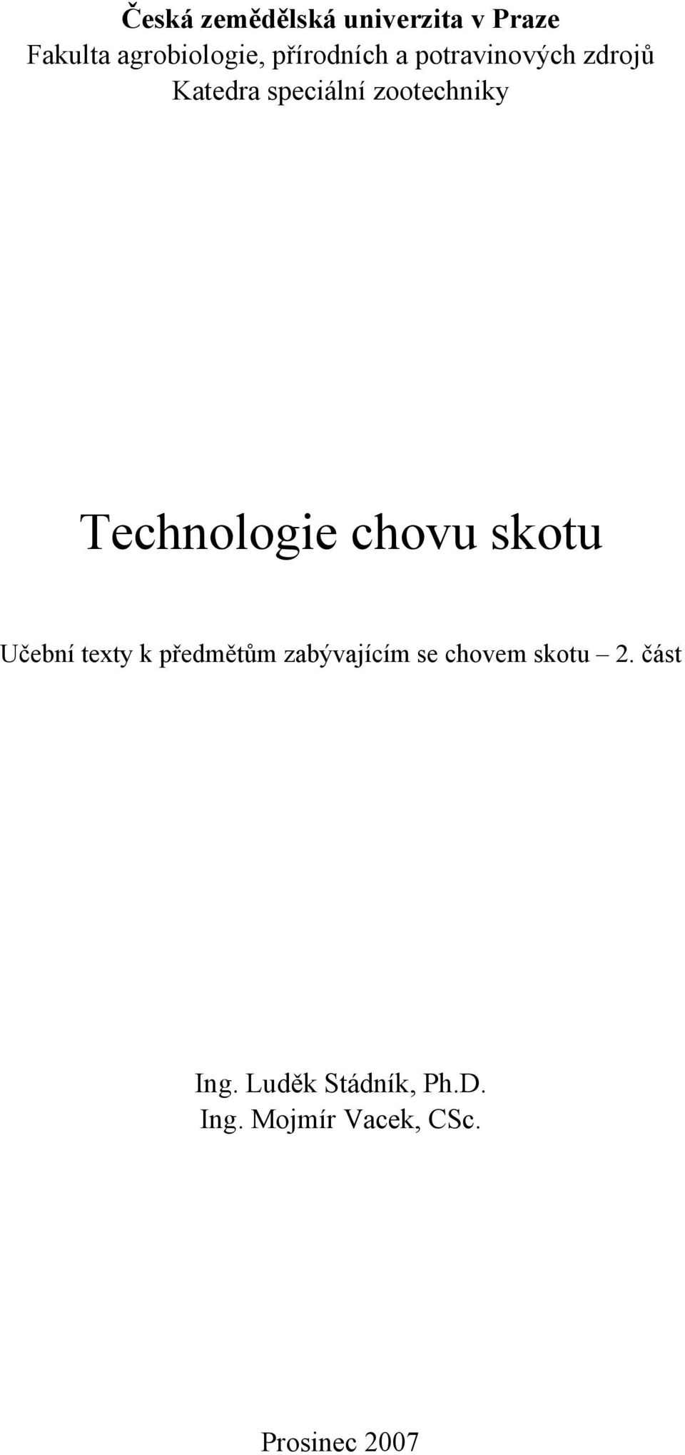 Technologie chovu skotu Učební texty k předmětům zabývajícím se