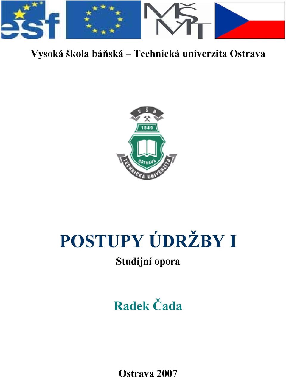 Ostrava POSTUPY ÚDRŽBY I