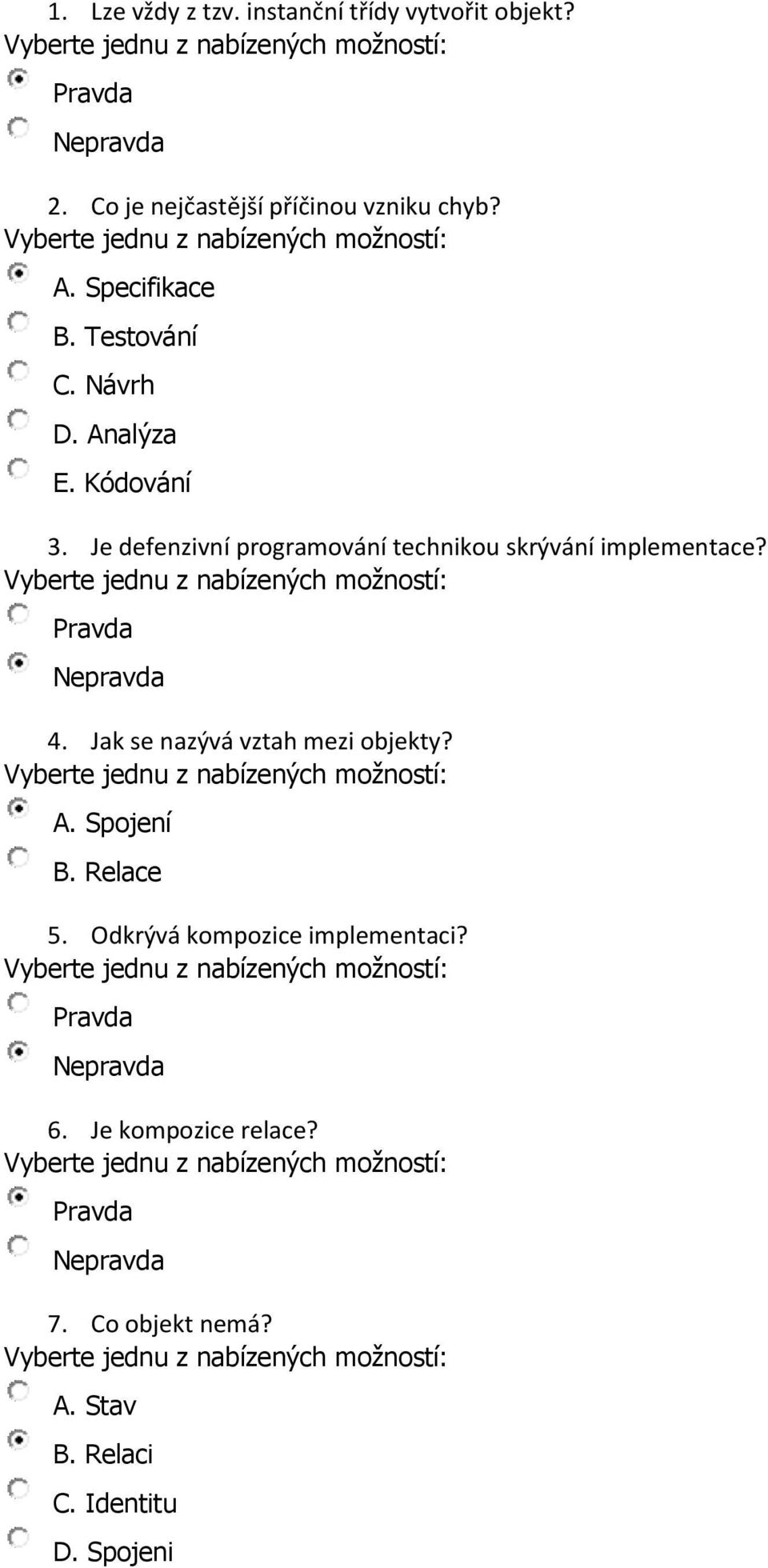 Je defenzivní programování technikou skrývání implementace? 4. Jak se nazývá vztah mezi objekty? A.