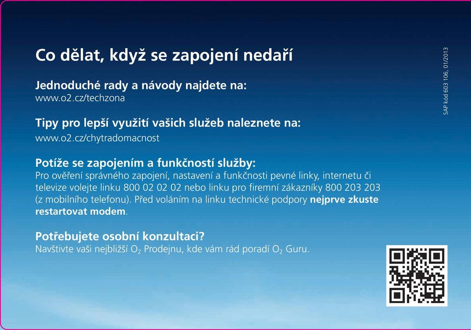 linky, internetu či televize volejte linku 800 0 0 0 nebo linku pro firemní zákazníky 800 0 0 (z mobilního telefonu).