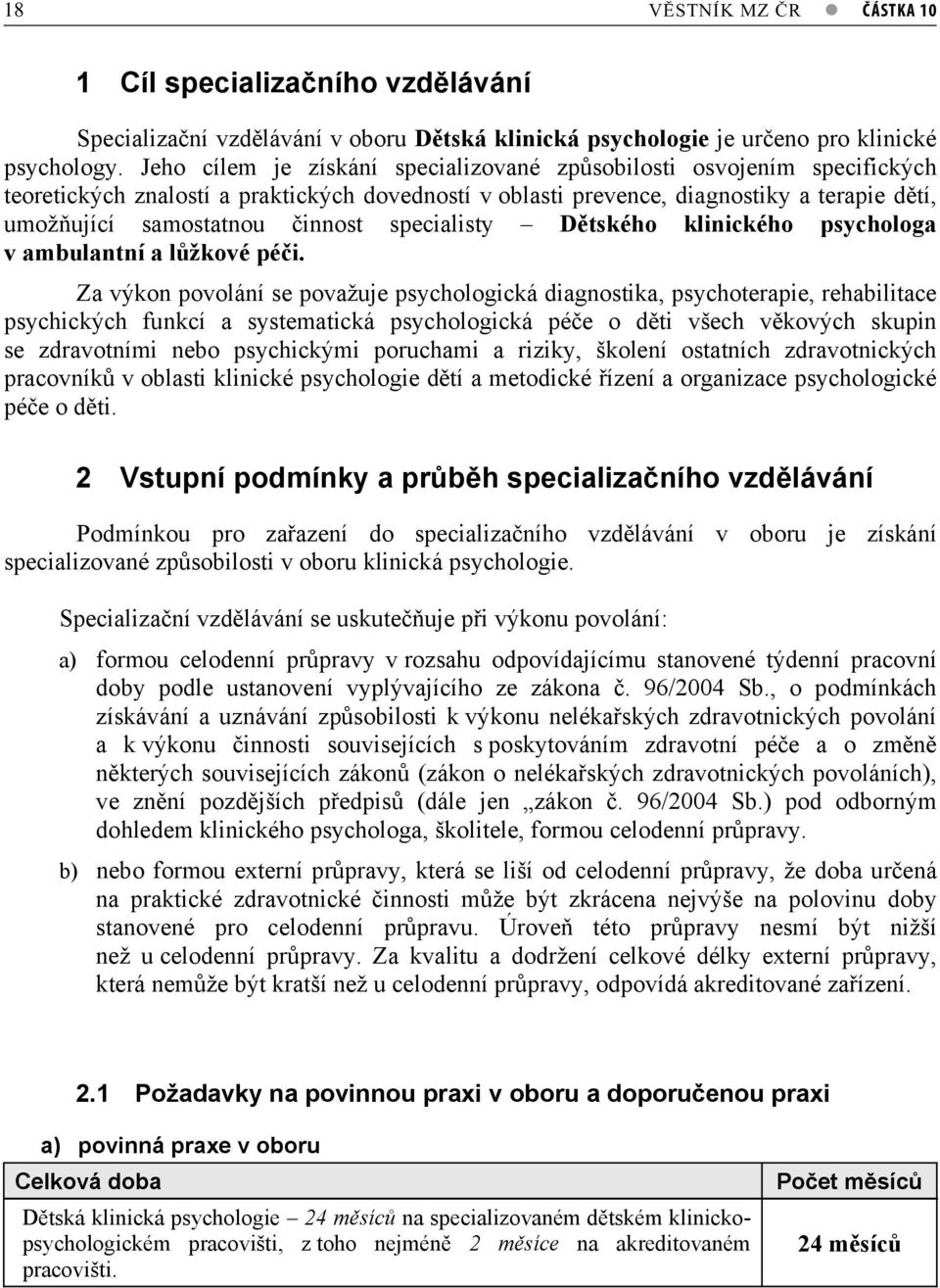 specialisty Dtského klinického psychologa v ambulantní a lžkové péi.