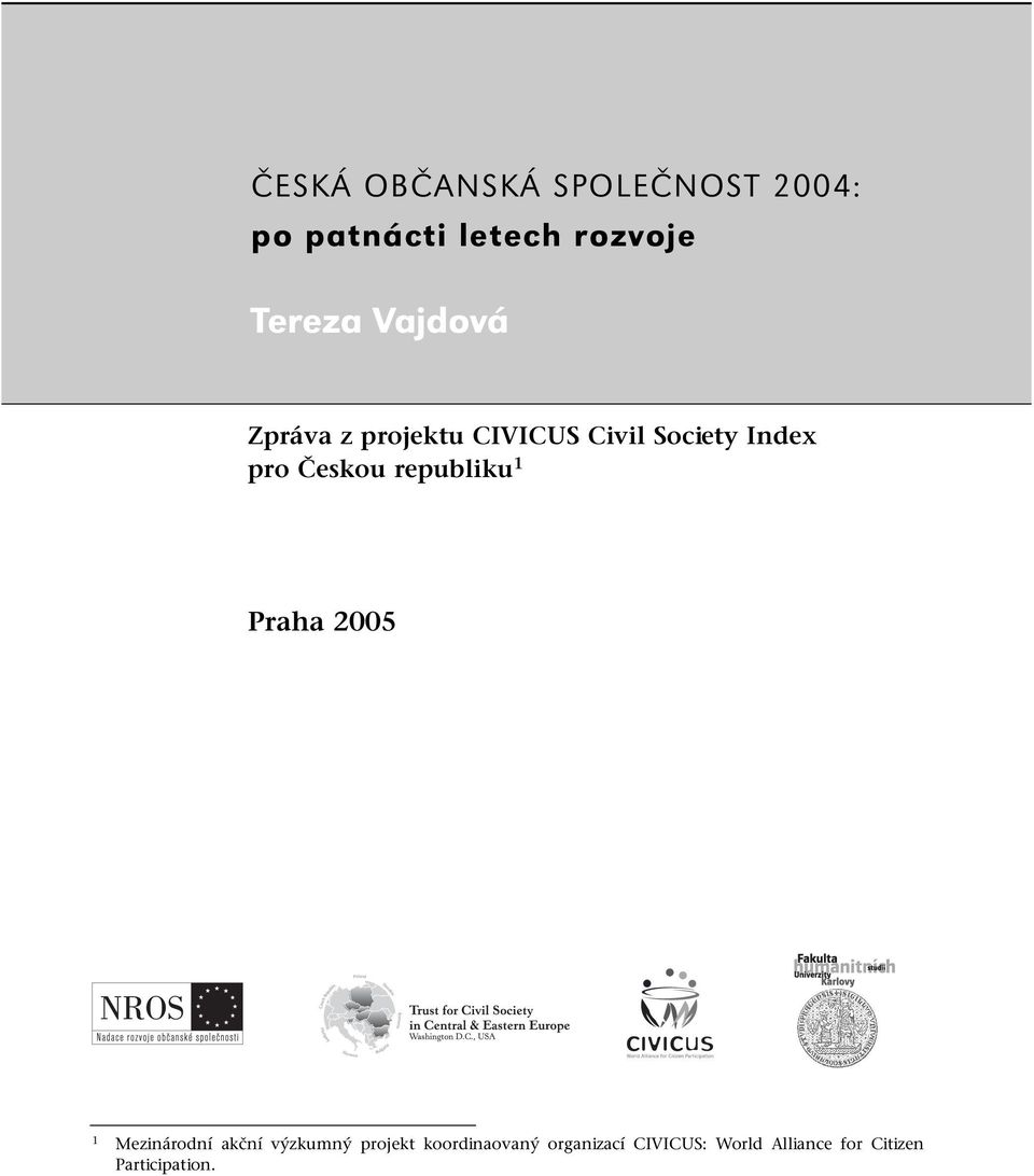 republiku 1 Praha 2005 1 Mezinárodní akční výzkumný projekt