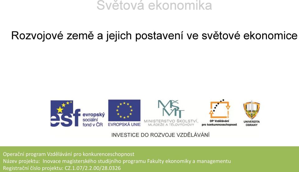 Název projektu: Inovace magisterského studijního programu Fakulty